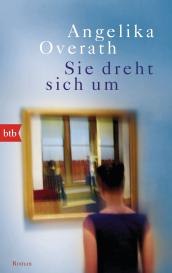 Angelika Overath: Sie dreht sich um