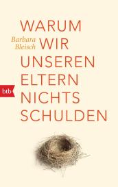 Barbara Bleisch: Warum wir unseren Eltern nichts schulden