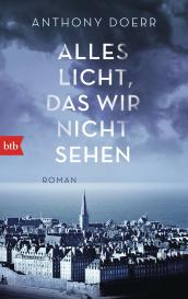 Anthony Doerr: Alles Licht, das wir nicht sehen