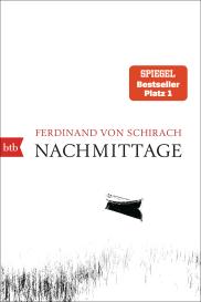 Ferdinand von Schirach, Ferdinand von Schirach, Ferdinand von von Schirach: Nachmittage