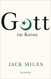 Jack Miles: Gott im Koran