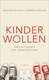 Barbara Bleisch, Andrea Büchler: Kinder wollen