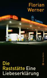 Florian Werner: Die Raststätte