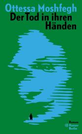Ottessa Moshfegh: Der Tod in ihren Händen