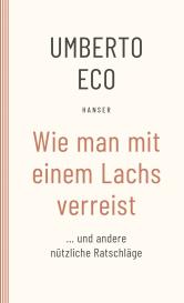 Burkhart Kroeber, Günter Memmert, Umberto Eco: Wie man mit einem Lachs verreist und andere nützliche Ratschläge