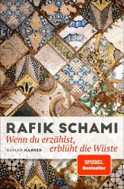 Rafik Schami: Wenn du erzählst, erblüht die Wüste