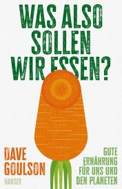 Elsbeth Ranke, Dave Goulson: Was also sollen wir essen?