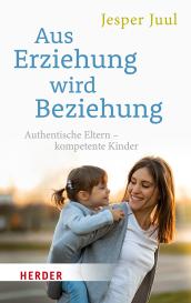 Jesper Juul, Ingeborg Szöllösi: Aus Erziehung wird Beziehung