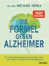 Michael Nehls: Die Formel gegen Alzheimer