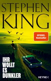 Wulf Bergner, Jürgen Bürger, Karl-Heinz Ebnet, Gisbert Haefs, Marcus Ingendaay, Bernhard Kleinschmidt, Sven Eric Wehmeyer, Stephen King: Ihr wollt es dunkler