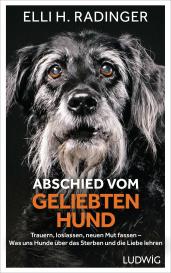Elli H. Radinger: Abschied vom geliebten Hund