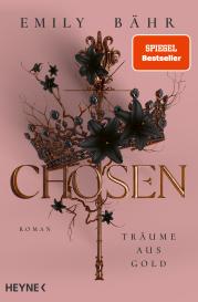 Emily Bähr: Chosen – Träume aus Gold