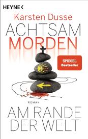 Karsten Dusse: Achtsam morden am Rande der Welt (3)