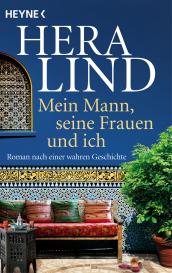Hera Lind: Mein Mann, seine Frauen und ich