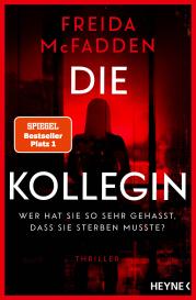 Astrid Gravert, Freida McFadden: Die Kollegin – Wer hat sie so sehr gehasst, dass sie sterben musste?