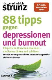 Ulrich Dr. med. Strunz, Ulrich Strunz: 88 Tipps gegen Depressionen und Burnout