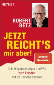 Robert Betz: Jetzt reicht's mir aber!