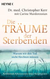 Karin Weingart, Christopher Kerr, Carine Mardorossian: Die Träume der Sterbenden