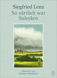 Siegfried Lenz, Nikolaus Heidelbach: So zärtlich war Suleyken