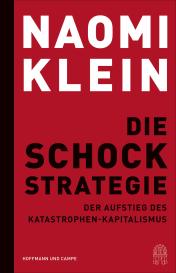 Naomi Klein: Die Schock-Strategie