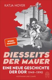 Katja Hoyer: Diesseits der Mauer