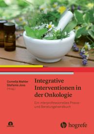 Stefanie Joos, Cornelia Mahler: Integrative Interventionen in der Onkologie