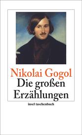 Nikolai Gogol: Die großen Erzählungen