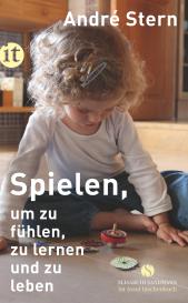 André Stern: Spielen, um zu fühlen, zu lernen und zu leben
