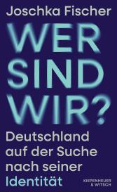 Joschka Fischer: Wer sind wir?