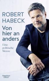 Robert Habeck: Von hier an anders
