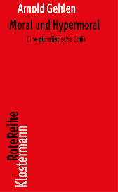 Karl Siegbert Rehberg, Arnold Gehlen: Moral und Hypermoral