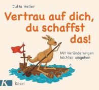 Jutta Heller, Kai Pannen: Vertrau auf dich, du schaffst das!