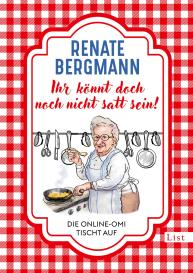 Renate Bergmann: Ihr könnt doch noch nicht satt sein!