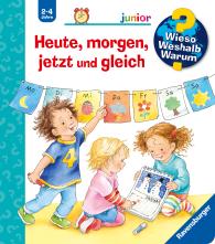 Daniela Prusse, Susanne Szesny: Wieso? Weshalb? Warum? junior, Band 56 - Heute, morgen, jetzt und gleich