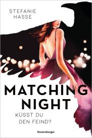 Stefanie Hasse: Matching Night, Band 1: Küsst du den Feind? (Gewinner des Lovelybooks-Leserpreises 2021)