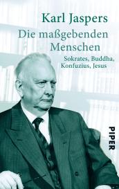 Karl Jaspers: Die maßgebenden Menschen