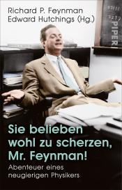 Richard P. Feynman, Edward Hutchings: Sie belieben wohl zu scherzen, Mr. Feynman!