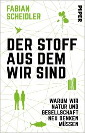 Fabian Scheidler: Der Stoff, aus dem wir sind