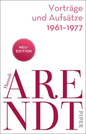 Thomas Meyer, Hannah Arendt: Vorträge und Aufsätze 1961–1977