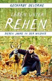 Barbara Neeb, Katharina Schmidt, Geoffroy Delorme: Leben unter Rehen