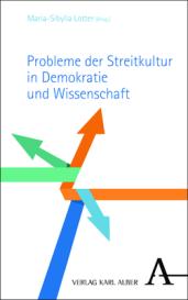 Maria-Sibylla Lotter: Probleme der Streitkultur in Demokratie und Wissenschaft