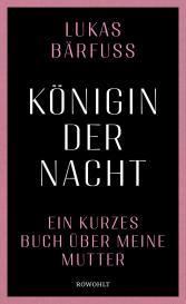 Lukas Bärfuss: Königin der Nacht
