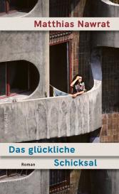 Matthias Nawrat: Das glückliche Schicksal