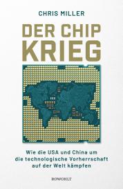 Chris Miller: Der Chip-Krieg
