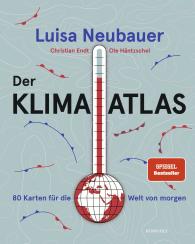Christian Endt, Ole Häntzschel, Luisa Neubauer: Der Klima-Atlas