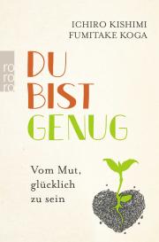 Ichiro Kishimi, Fumitake Koga: Du bist genug