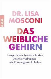 Lisa Dr. Mosconi, Lisa Mosconi: Das weibliche Gehirn