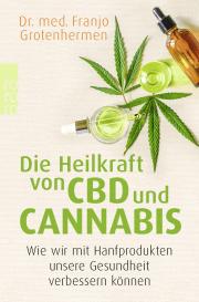 Franjo Dr. med. Grotenhermen, Franjo Grotenhermen: Die Heilkraft von CBD und Cannabis