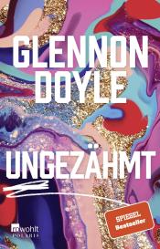 Glennon Doyle: Ungezähmt