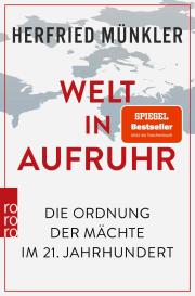 Herfried Münkler: Welt in Aufruhr